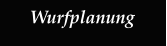 Wurfplanung