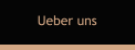 Ueber uns