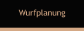 Wurfplanung